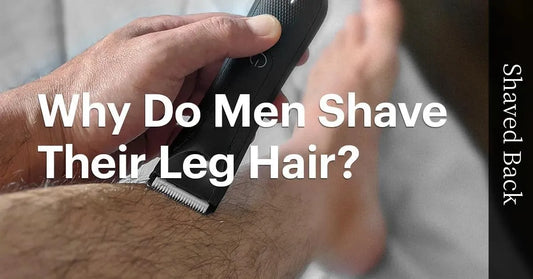 Manscaping: Should Men Shave Their Legs in 2023?